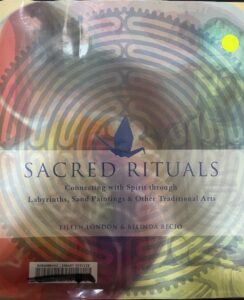 Sacred Rituals: Creating Labyrinths, Sand Paintings, and Other Traditional Arts