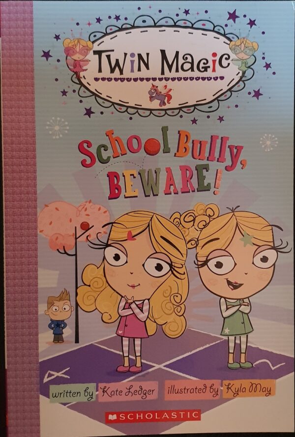 School Bully, Beware! Kate Ledger Kyla May (Illustrator) Twin Magic