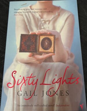 Sixty Lights Gail Jones