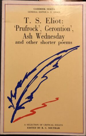 TS Eliot Prufrock, Gerontion, Ash Wednesday and other Shorter Poems BC Southam (Editor)