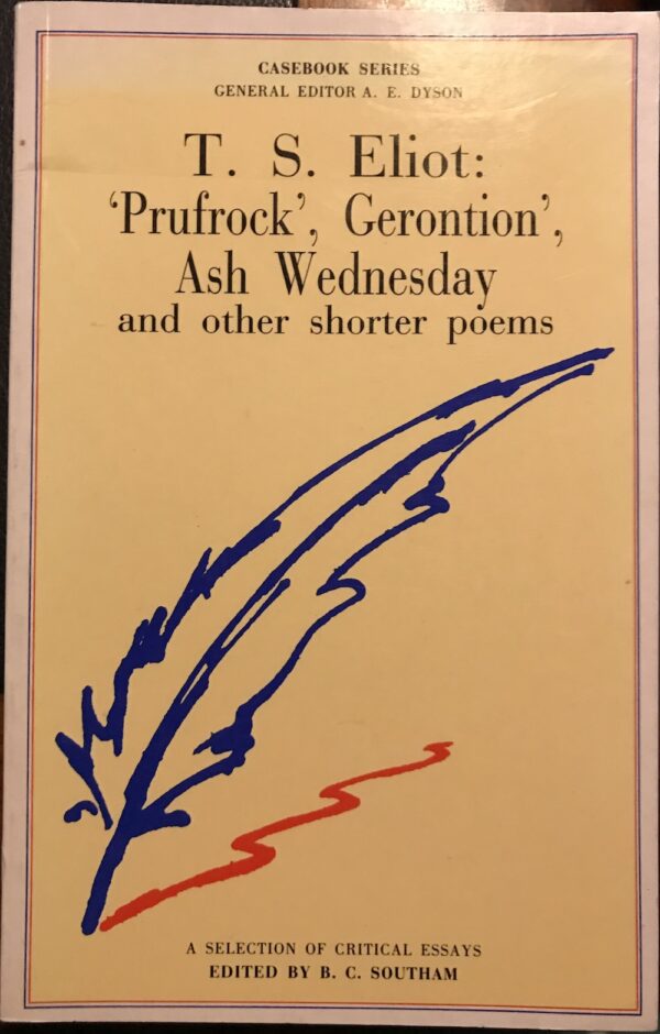 TS Eliot Prufrock, Gerontion, Ash Wednesday and other Shorter Poems BC Southam (Editor)