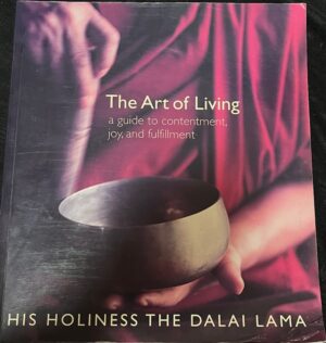 The Art of Living A Guide to Contentment, Joy, and Fulfillment Dalai Lama XIV