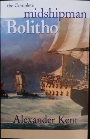 The Complete Midshipman Bolitho Alexander Kent Richard Bolitho