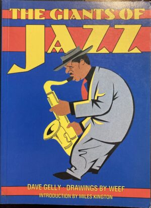 The Giants of Jazz Dave Gelly Weef (Illustrator)