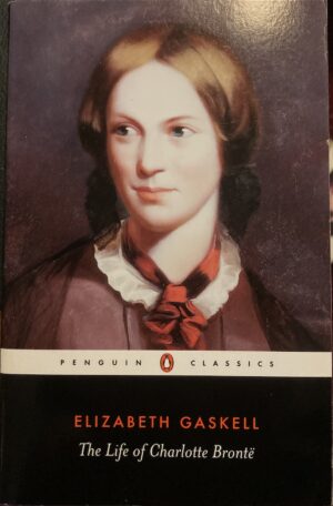 The Life of Charlotte Bronte Elizabeth Gaskell