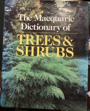 The Macquarie Book of Trees & Shrubs Pat Kreuiter (Editor) Richard Tardif (Editor)