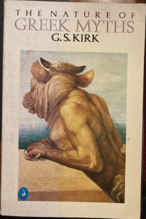 The Nature of Greek Myths Geoffrey S Kirk