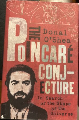 The Poincare Conjecture In Search of the Shape of the Universe Donal O'Shea
