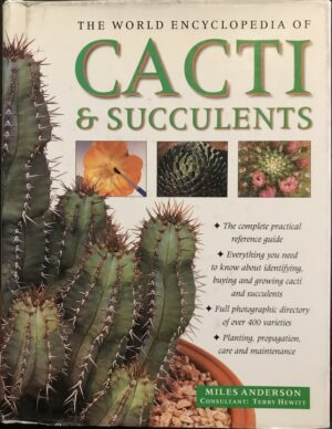 The Practical Illustrated Guide to Growing Cacti & Succulents Miles Anderson Terry Hewitt