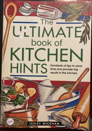 The Ultimate Book of Kitchen Hints Lesley Wickham