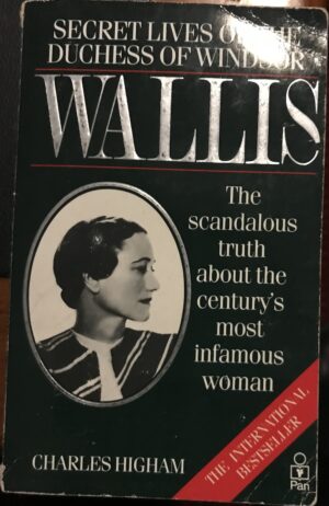 Wallis Secret Lives of the Duchess of Windsor Charles Higham