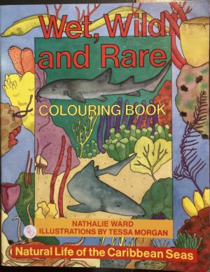 Wet,Wild & Rare Colouring Book Nathalie FR Ward Tessa Morgan (Illustrator)