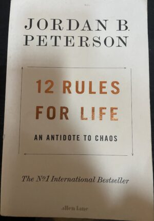 12 Rules for Life An Antidote to Chaos Jordan B Peterson