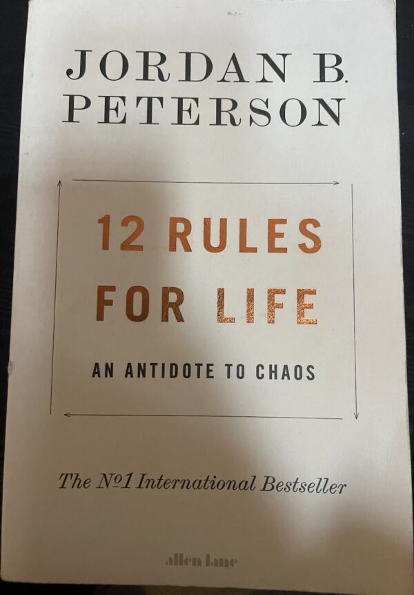 12 Rules for Life An Antidote to Chaos Jordan B Peterson