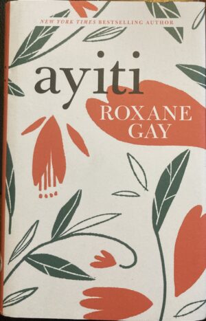 Ayiti Roxane Gay