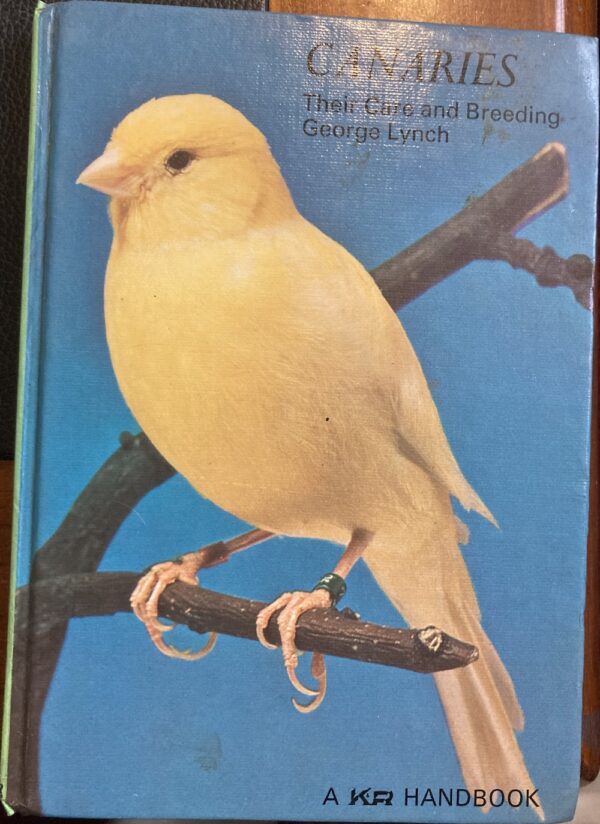 Canaries Their Care and Breeding George Lynch