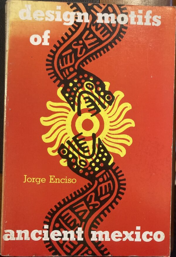 Design Motifs of Ancient Mexico Jorge Enciso