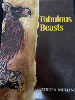 Fabulous Beasts Patricia Mullins