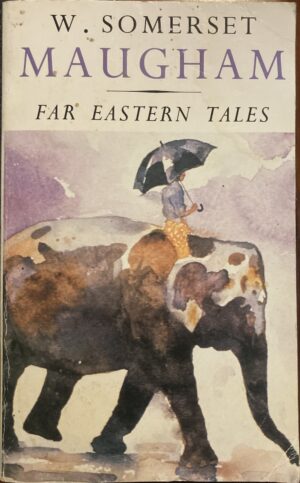 Far Eastern Tales W Somerset Maugham