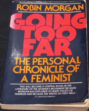 Going Too Far The Personal Chronicle of a Feminist Robin Morgan