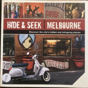 Hide & Seek Melbourne Melissa Krafchek (Editor) Emma Adams (Editor)