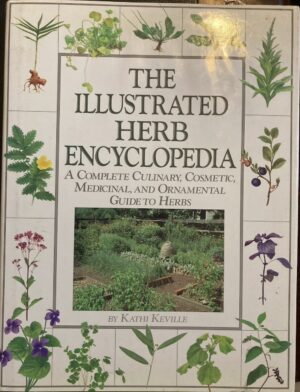 Illustrated Herb Encyclopedia Kathi Keville