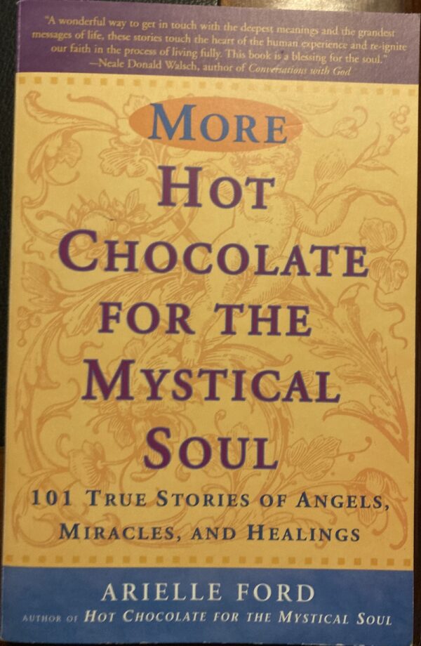 More Hot Chocolate for the Mystical Soul Arielle Ford