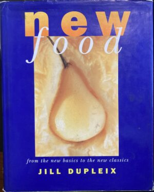 New Food From the New Basics to the New Classics Jill Dupleix