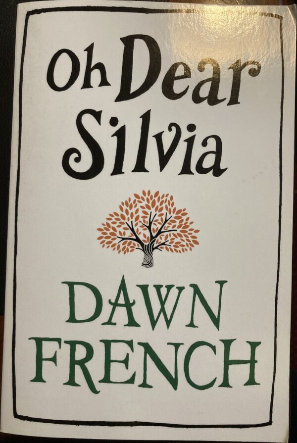 Oh Dear Silvia Dawn French