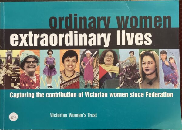 Ordinary Women, Extraordinary Lives Victorian Women's Trust