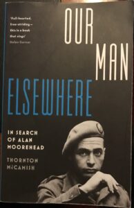 Our Man Elsewhere: In Search of Alan Moorehead