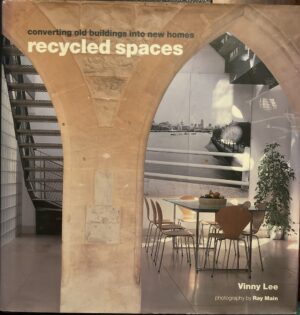 Recycled Spaces Converted Old Buildings into New Homes Vinny Lee