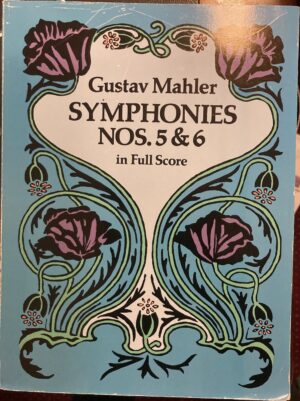 Symphonies Nos. 5 and 6 in Full Score Gustav Mahler