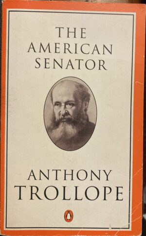 The American Senator Anthony Trollope