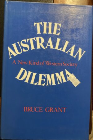The Australian Dilemma Bruce Grant