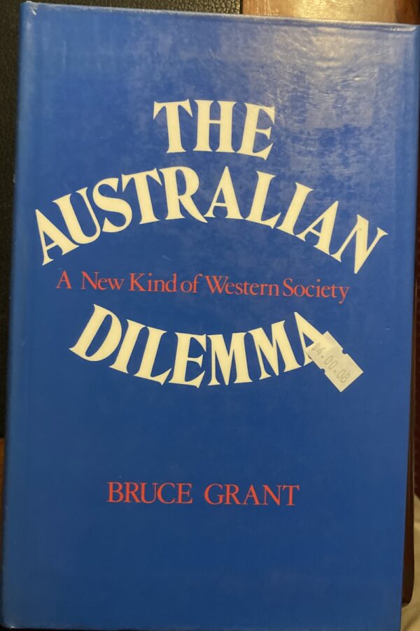 The Australian Dilemma Bruce Grant