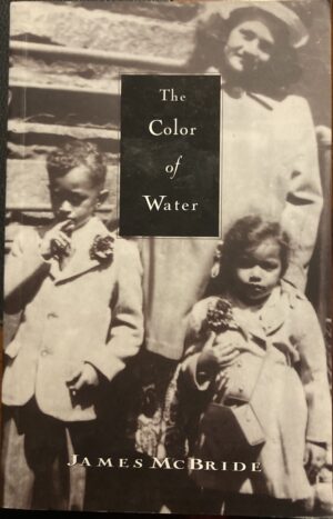 The Colour of Water A Black Man's Tribute to His White Mother James McBride