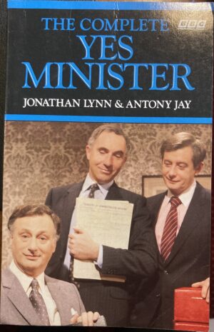 The Complete Yes Minister Jonathan Lynn Antony Jay