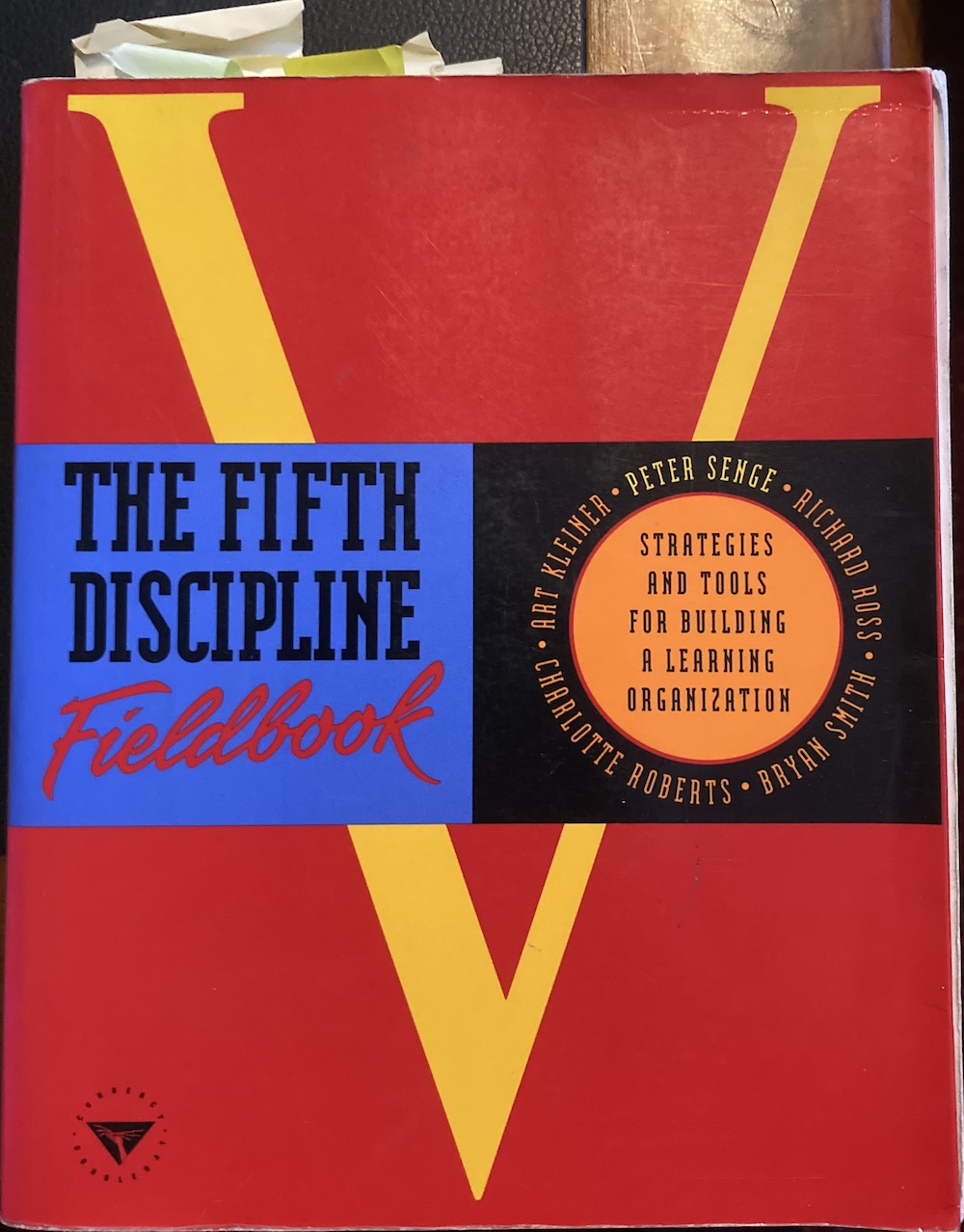The Fifth Discipline Fieldbook Strategies and Tools for Building a Learning Organisation Peter M Senge