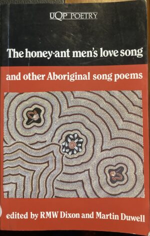 The Honey Ant Men's Love Song and Other Aboriginal Song Poems RMW Dixon Martin Duwell