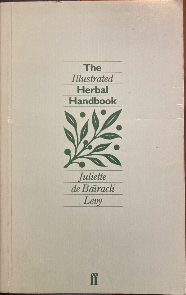 The Illustrated Herbal Handbook for Everyone Juliette De Bairacli Levy