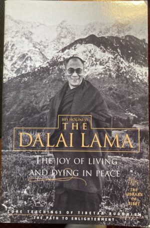 The Joy of Living and Dying in Peace Dalai Lama XIV