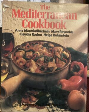The Mediterranean Cookbook Anna Macmiadhachain, Mary Reynolds, Claudia Roden, Helge Rubinstein