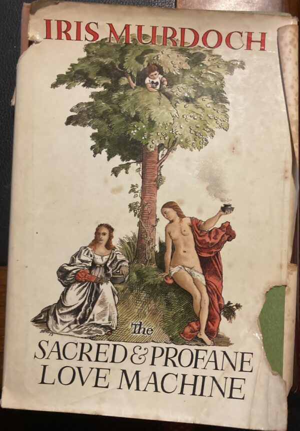 The Sacred and Profane Love Machine Iris Murdoch