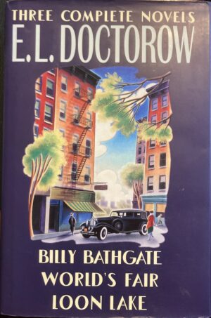 Three Complete Novels Billy Bathgate:World's Fair:Loon Lake EL Doctorow