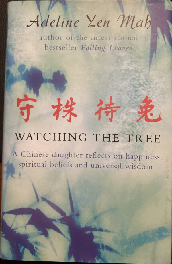 Watching the Tree Adeline Yen Mah