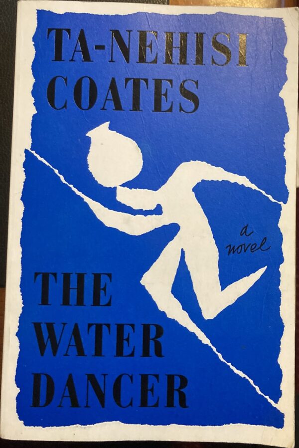 Water Dancer Ta Nehisi Coates