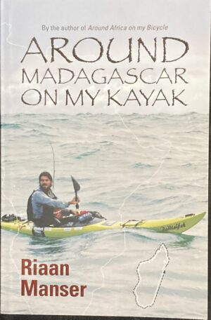 Around Madagascar on My Kayak Riaan Manser