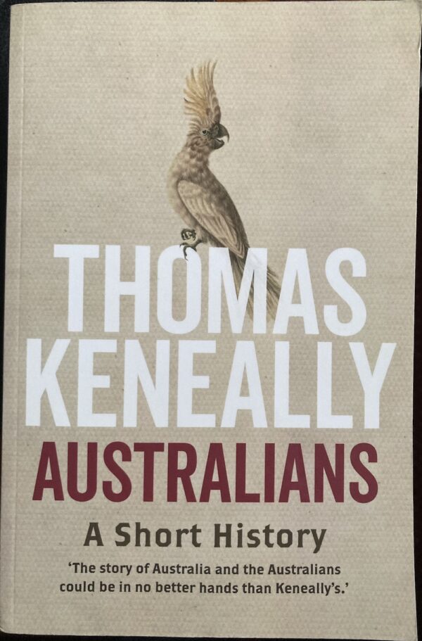 Australians A Short History Thomas Keneally