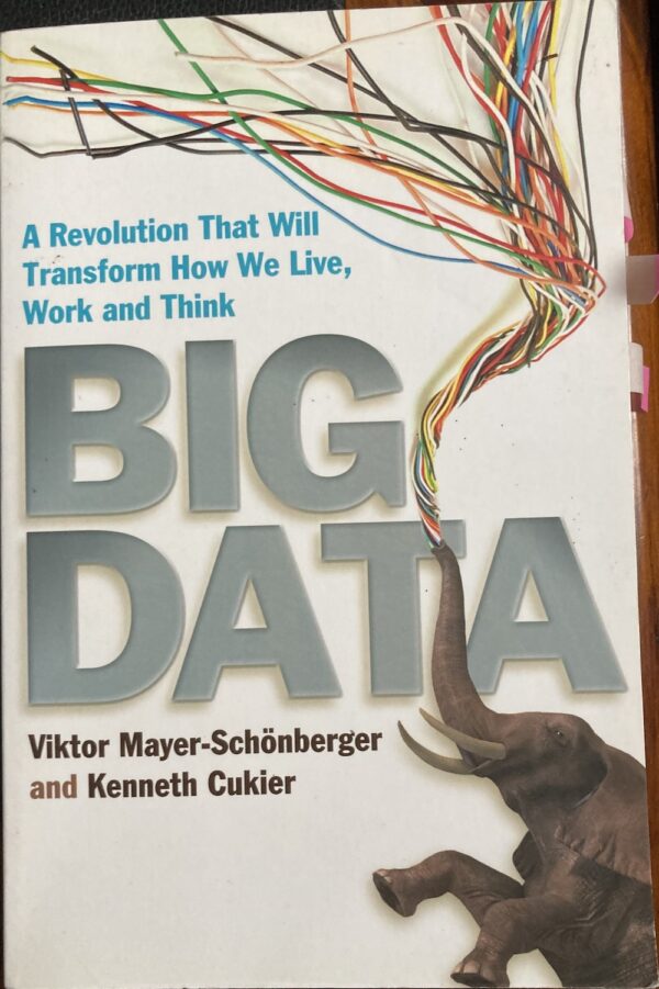 Big Data A Revolution That Will Transform How We Live, Work and Think Viktor Mayer Schonberger Kenneth Cukier